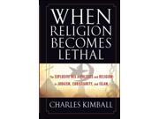 When Religion Becomes Lethal