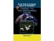 Threat to the Whooping Crane Robbie Readers