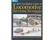 The Model Railroader s Guide to Locomotive Servicing Terminals