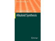 Alkaloid Synthesis Topics In Current Chemistry