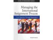 Managing The International Assignment Process: From Selection Through Repatriation (global Hr Management Series)