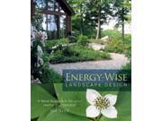 Energy Wise Landscape Design A New Approach for Your Home and Garden