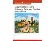 Major Problems In The History Of American Families And Children Documents and Essays