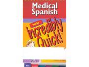 Medical Spanish Made Incredibly Quick! SPANISH