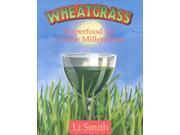 Wheatgrass Superfood for a New Millenium