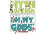 Oh My Gods! A Look it Up Guide to the Gods of Mythology Mythlopedia