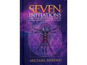 The Seven Initiations on the Spiritual Path Understanding the Purpose of Life s Tests