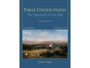 These United States The Questions of Our Past To 1877