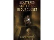 Scattered Skeletons in Our Closet