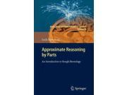 Approximate Reasoning by Parts An Introduction to Rough Mereology Intelligent Systems Reference Library