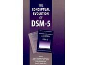The Conceptual Evolution of DSM 5 1