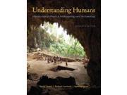 Understanding Humans Introduction to Physical Anthropology and Archaeology Cengage Advantage Books