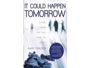 It Could Happen Tomorrow