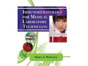 Immunohematology for Medical Laboratory Technicians 1