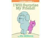 I Will Surprise My Friend! Elephant and Piggie