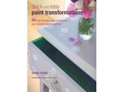 Quick and Easy Paint Transformations 50 Step by step Ways to Makeover Your Home for Next to Nothing