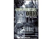 Ghosthunting Ohio (haunted Heartland Series)