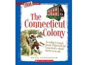 The Connecticut Colony True Books