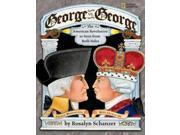 George Vs. George The Revolutionary War As Seen by Both Sides