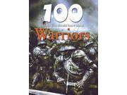 100 Things You Should Know About Warriors Remarkable Man and Beast Facing Survival