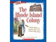 The Rhode Island Colony True Books