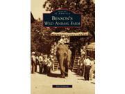 Benson's Wild Animal Farm Images Of America Series