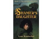 The Shamer s Daughter The Shamer Chronicles Reprint