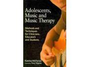 Adolescents Music and Music Therapy Methods and Techniques for Clinicians Educators and Students