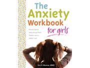 The Anxiety Workbook For Girls