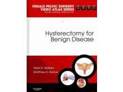 Hysterectomy for Benign Disease Female Pelvic Surgery Video Atlas Series