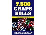 7500 Craps Rolls