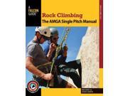 Rock Climbing The AMGA Single Pitch Manual How to Climb