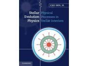 Stellar Evolution Physics (stellar Evolution Physics)