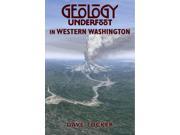 Geology Underfoot in Western Washington Geology Underfoot