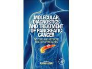 Molecular Diagnostics and Treatment of Pancreatic Cancer Systems and Network Biology Approaches