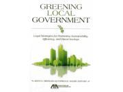 Greening Local Government Legal Strategies for Promoting Sustainability Efficiency and Fiscal Savings
