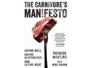 The Carnivore's Manifesto: Eating Well, Eating Responsibly, And Eating Meat
