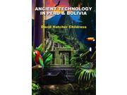 Ancient Technology in Peru Bolivia