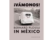 Bernard Plossu in Mexico Vamonos! 1965 1966 1970 1974 1981