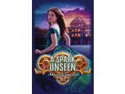 A Spark Unseen