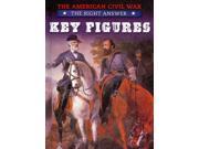 Key Figures The American Civil War The Right Answer