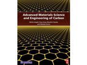 Advanced Materials Science and Engineering of Carbon