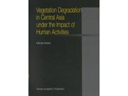 Vegetation Degradation In Central Asia Under The Impact Of Human Activities