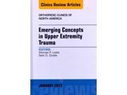 Emerging Concepts in Upper Extremity Trauma Orthopedic Clinics of North America 1