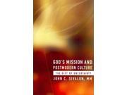 God s Mission and Postmodern Culture The Gift of Uncertainty