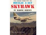 Douglas A 4E F Skyhawk in Marine Service Naval Fighters