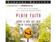 Plain Faith A True Story of Tragedy Loss and Leaving the Amish Library Edition