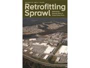 Retrofitting Sprawl Addressing Seventy Years of Failed Urban Form