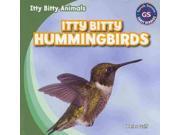 Itty Bitty Hummingbirds Itty Bitty Animals