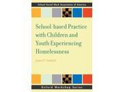 School Based Practice with Children and Youth Experiencing Homelessness School Social Work Association of America